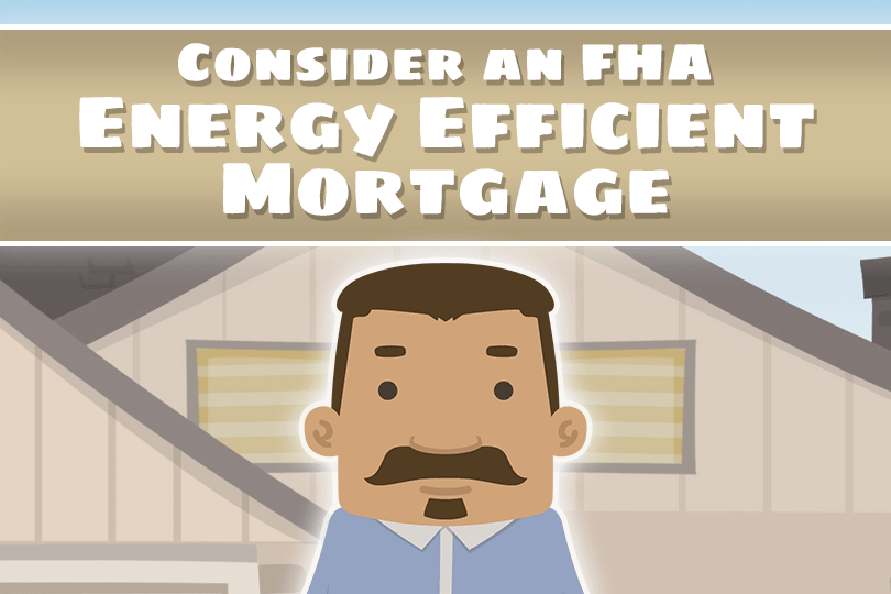 The FHA Home Loan Energy Efficient Mortgage Option