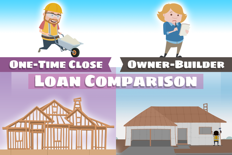 One-Time Close Loans vs. Owner-Builder Loans