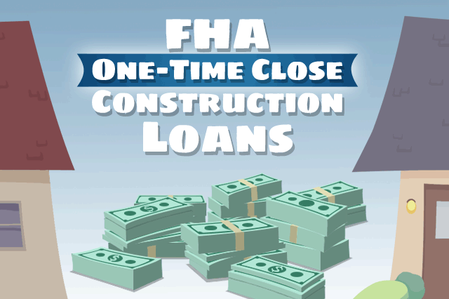 FHA One-Time Close Construction Loan Rules for Purchasing Land