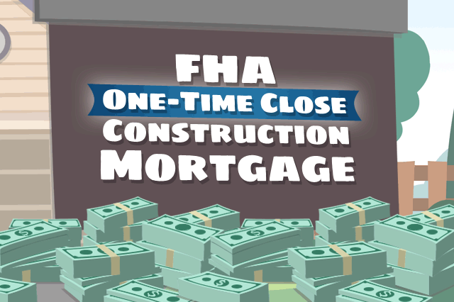 FHA New Construction Home Loans One Time Close fha-new-construction-home-loans-one-time-close