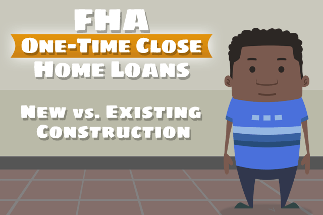 FHA One-Time Close Construction Loan Rules to Know