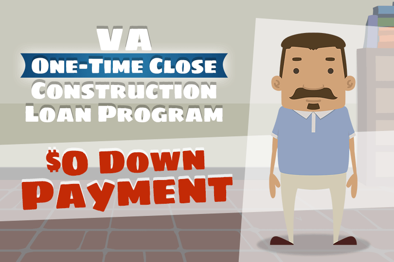VA One Time Close Land + No interest during Construction Loan