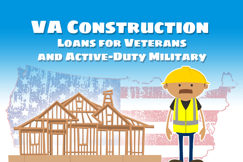 VA Construction Loans for Veterans