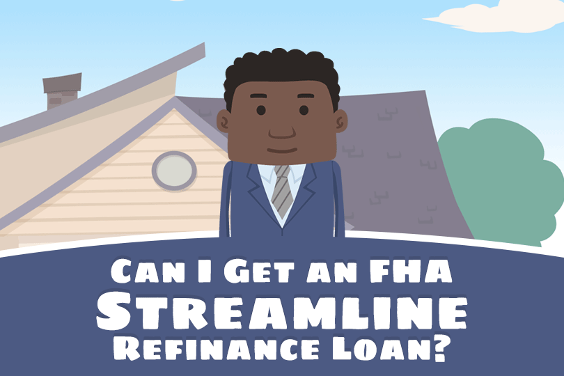 Who Needs An FHA Streamline Refinance Loan?